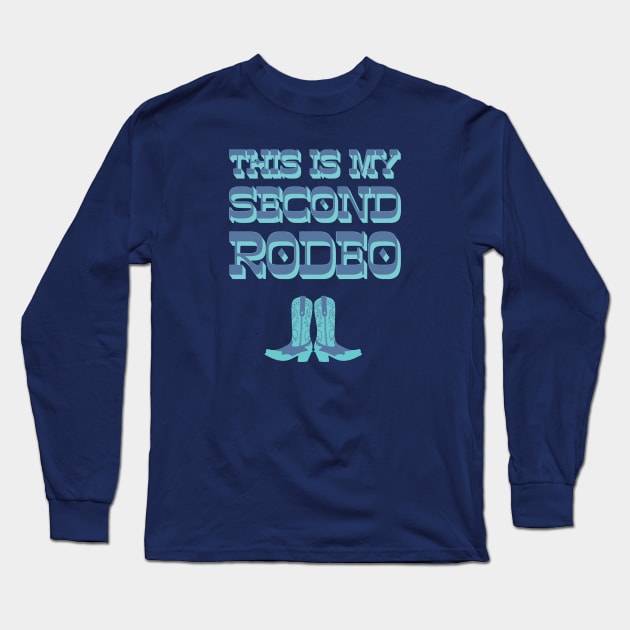 This is my second rodeo (blue and teal old west letters) Long Sleeve T-Shirt by PlanetSnark